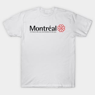 Montreal : It’s Paris on the ears, but Hartford on the eyes. T-Shirt